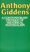 Anthony Giddens, Baron Giddens: A contemporary critique of historical materialism (1981, University of California Press)