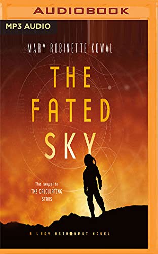 Mary Robinette Kowal: Fated Sky, The (AudiobookFormat, Audible Studios on Brilliance, Audible Studios on Brilliance Audio)