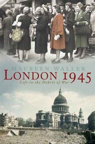 Maureen Waller: London 1945 (Hardcover, 2005, St. Martin's Press)