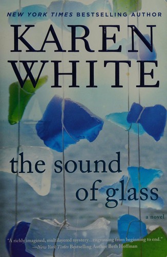 Karen White: Sound of Glass (2016, Penguin Publishing Group)