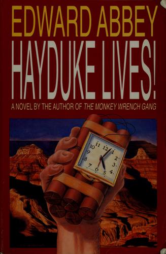 Edward Abbey, Edward Abbey: Hayduke lives! (1990, Little, Brown)