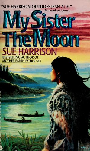 Sue Harrison: My sister the moon (1993, Avon)