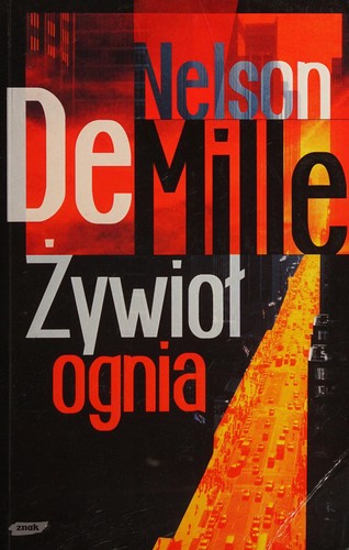 Nelson DeMille: Żywioł ognia (Polish language, 2007, Wydawn. Znak)