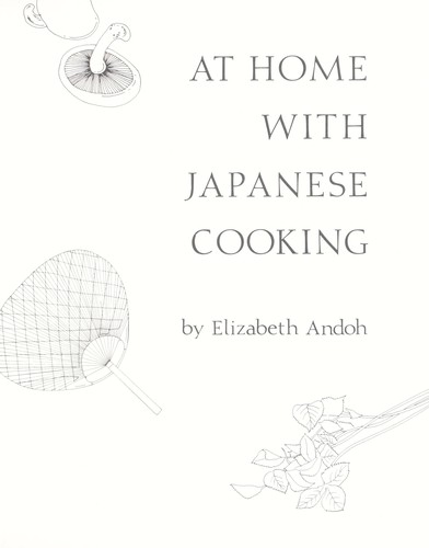 Elizabeth Andoh: At home with Japanese cooking (1980, Knopf : distributed by Random House)