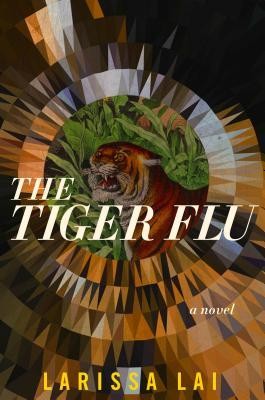 Larissa Lai: The Tiger Flu (Paperback, 2019, Arsenal Pulp Press)