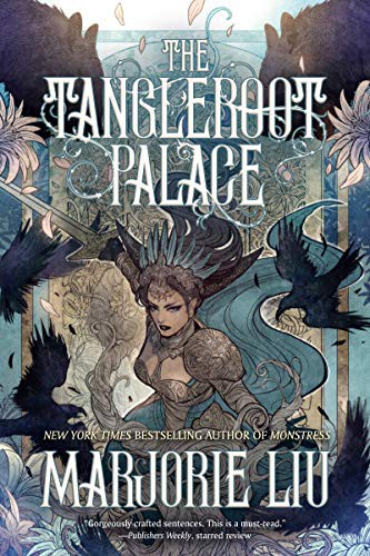 Marjorie M. Liu: The Tangleroot Palace (Paperback, Tachyon Publications)