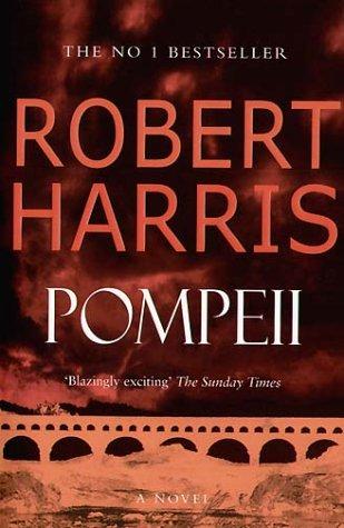 Harris, Robert: Pompeii (2003, Hutchinson, Random House)