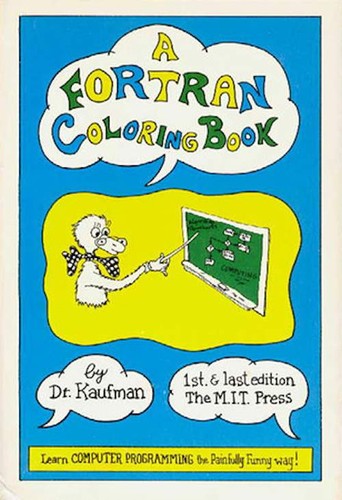 Roger Emanuel Kaufman: A Fortran coloring book (1978, MIT Press, The MIT Press)