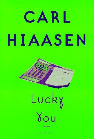 Carl Hiaasen: Lucky you (1997, Alfred A. Knopf)