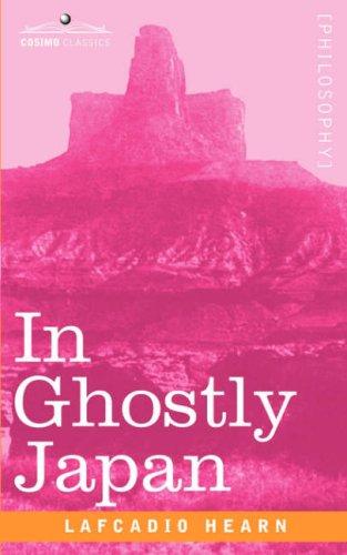 Lafcadio Hearn: In Ghostly Japan (Paperback, Cosimo Classics)