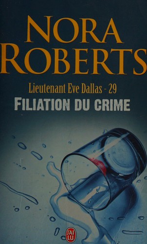 Nora Roberts: Lieutenant Eve Dallas (French language, 2011, J'ai lu)