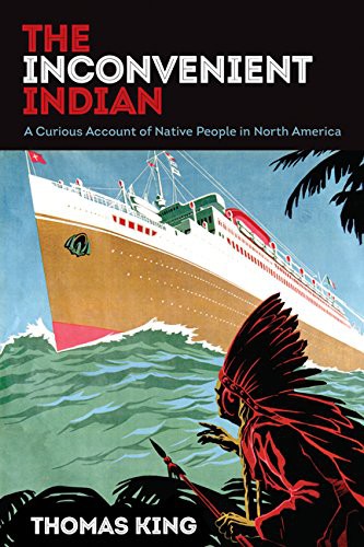 Thomas King: The Inconvenient Indian (Paperback, 2018, Univ Of Minnesota Press)