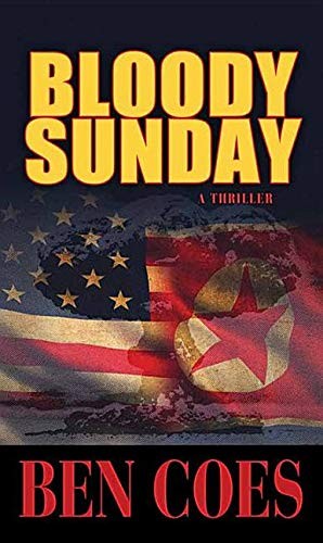 Ben Coes: Bloody Sunday (Hardcover, 2018, Center Point)