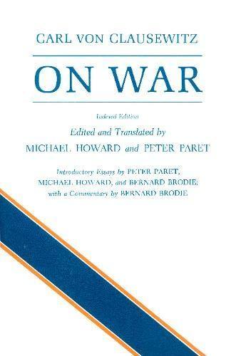 Carl von Clausewitz: On war (1976, Princeton University Press)