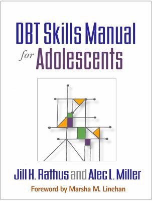 Jill H. Rathus: DBT skills manual for adolescents (2014, The Guilford Press)