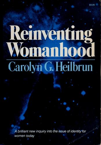 Carolyn G. Heilbrun: Reinventing womanhood (1979, Norton)