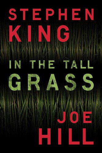 Stephen King, Joe Hill: In the Tall Grass (2012, Scribner)