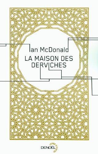 Ian McDonald: La maison des derviches (French language, 2012)