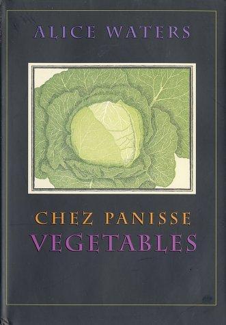 Alice Waters: Chez Panisse vegetables (1996, HarperCollins)