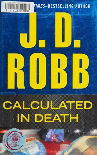 Nora Roberts: Calculated in Death (2013, G. P. Putnam's Sons)