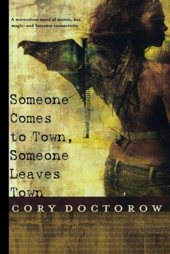 Cory Doctorow: Someone Comes to Town, Someone Leaves Town (Paperback, 2006, Tor Books, Tom Doherty Associates)