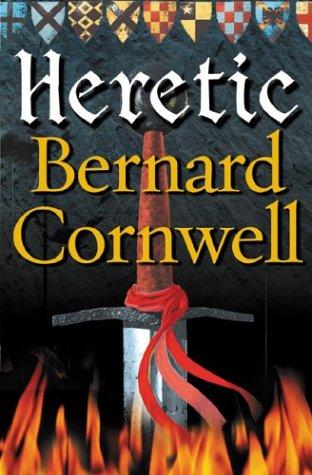 Bernard Cornwell: Heretic (2003, HarperCollins, HarperCollins Publishers Ltd)