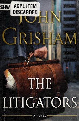 John Grisham: The Litigators (2011, Doubleday)