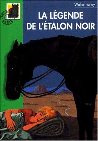 Walter Farley: La légende de l'étalon noir (Paperback, 2000, Hachette Littérature)