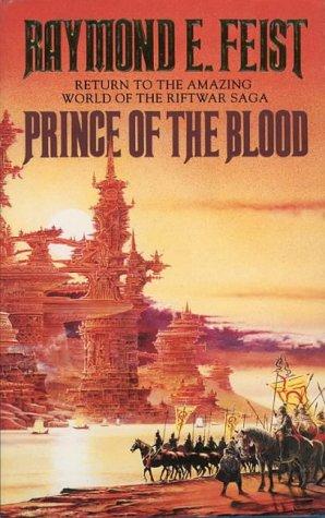 Raymond E. Feist: Prince of the Blood (Riftwar Series) (Paperback, 1990, Voyager)