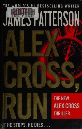 James Patterson: Alex Cross, run (2013, Grand Central Publishing)