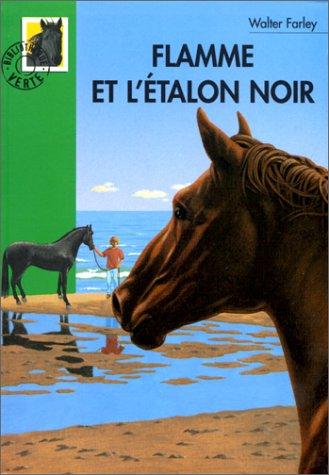 Walter Farley: Flamme et l'étalon noir (Paperback, French language, 1999, Hachette Littérature)