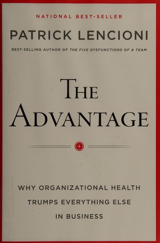 Patrick Lencioni: The Advantage (2012, Jossey-Bass)