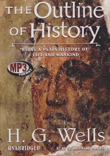 H. G. Wells: Outline of History (AudiobookFormat, 2004, Blackstone Audiobooks, Craig Black)