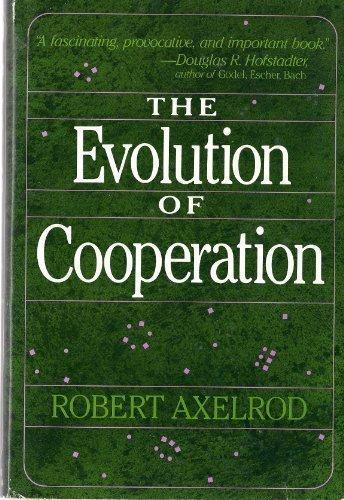 Robert Axelrod: Evolution of Cooperation (1984)