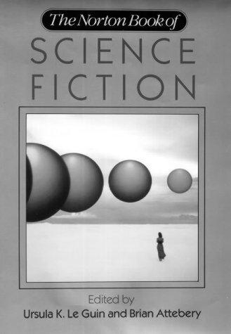 Ursula K. Le Guin, Brian Attebery, Brian Attebery, Karen Joy Fowler: The Norton Book of Science Fiction (1999, R.S. Means Company)