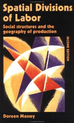 Doreen B. Massey: Spatial divisions of labor (1995, Routledge)