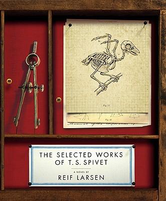 Reif Larsen: The selected works of T. S. Spivet (2009, Penguin Press)