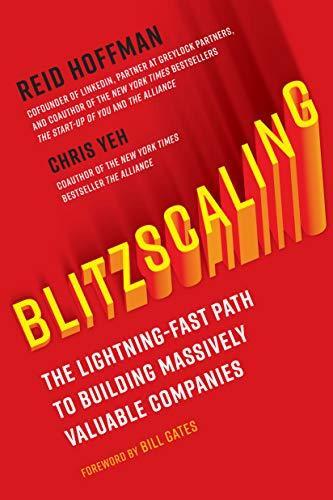 Reid Hoffman: Blitzscaling: The Lightning-Fast Path to Building Massively Valuable Companies (2018)