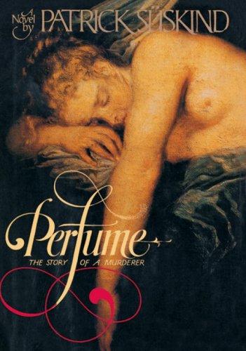 Patrick Süskind: Perfume (1986, A.A. Knopf)