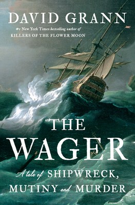 David Grann: Wager (2023, Knopf Doubleday Publishing Group)