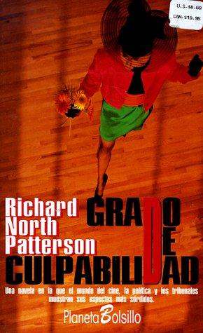 Richard North Patterson: Grado de culpabilidad (Paperback, 1998, Editorial Planeta, S.A. (Barcelona))