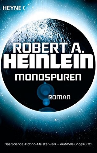 Robert A. Heinlein: Mondspuren: Roman (Paperback, Heyne Verlag)