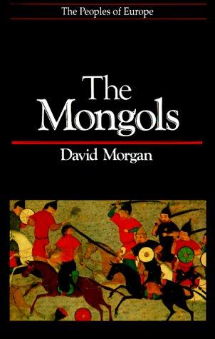 David Morgan: The Mongols (Peoples of Europe) (1990, Blackwell Publishing, Incorporated)