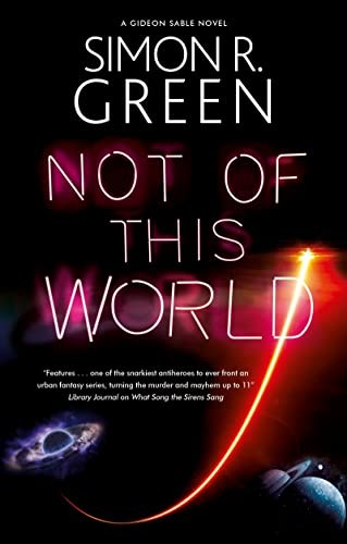 Simon R. Green: Not of This World (2023, Severn House Publishers, Limited, Severn House)