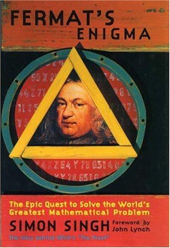 Simon Singh: Fermat's enigma : the epic quest to solve the world's greatest mathematical problem (1997, Walker)