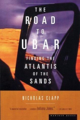 Nicholas Clapp: The Road to Ubar (1999, Mariner Books)