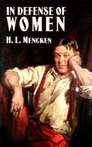 H. L. Mencken: In defense of women (2004, Dover Publications)