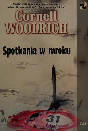 Cornell Woolrich: Spotkania w mroku (Paperback, Polish language, 2006, C & T)