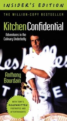 Anthony Bourdain, Anthony Bourdain: Kitchen Confidential Adventures In The Culinary Underbelly (2012, Ecco Press)