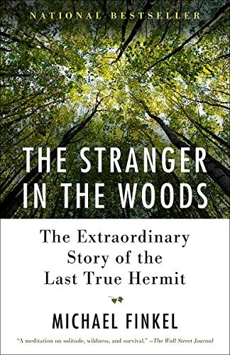 Michael Finkel: The Stranger in the Woods (Paperback, 2018, Vintage)